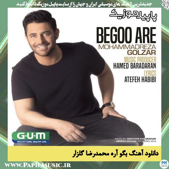 دانلود آهنگ بگو آره از محمدرضا گلزار